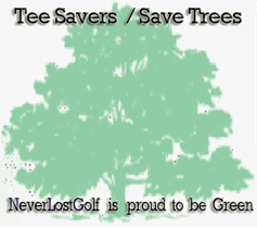 NeverLostGolf Tee Savers Save Trees.  We are going green.